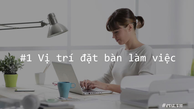 Vị trí đặt bàn làm việc
