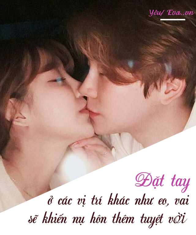 7 tuyệt chiêu để quyến rũ đối phương bằng nụ hôn khiến chàng mê mệt - 3