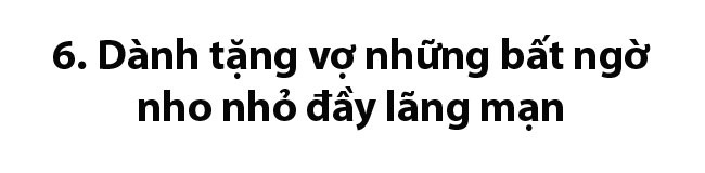 Học amp;#34;lỏmamp;#34; 365 kế khiến vợ vui vẻ mà chẳng tốn mấy đồng của các anh xã phim Trung - 18