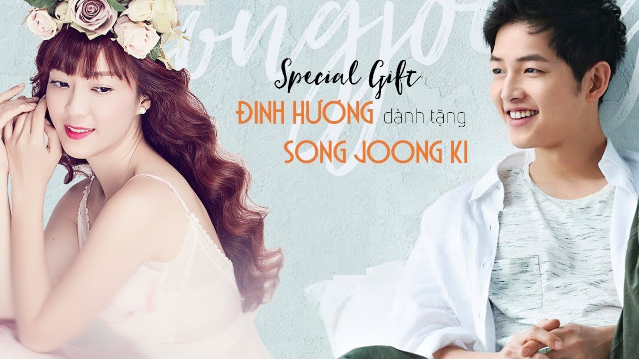 Đinh Hương mượn hit amp;#34;Đừng hỏi emamp;#34; để... tặng quà cưới cho Song Joong Ki - 1