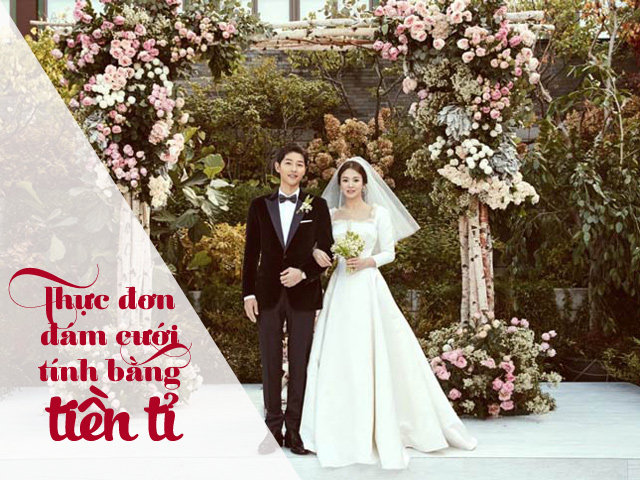 Hóa ra, thực đơn đám cưới Song Joong Ki - Song Hye Kyo cũng tính bằng tiền tỉ