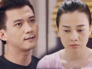 Xem & Đọc - Ngược chiều nước mắt: Phương Oanh bị chồng mỉa mai là “bẫy” có bầu để ép cưới
