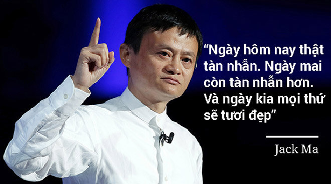 Tỉ phú Jack Ma đến Việt Nam: Sự “điên rồ” thể hiện qua 12 câu nói - 1