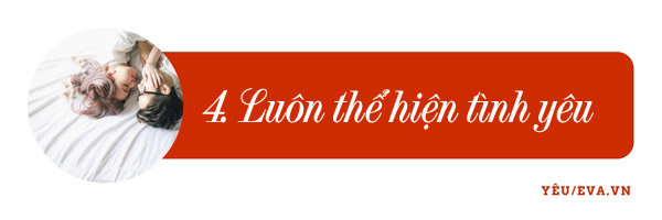 7 điều chỉ có người đàn ông chung thủy mới làm còn tất cả người khác thì không - 6