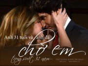 Eva Yêu - Lời tỏ tình "Anh đã chờ em 31 năm" và cuộc sống hôn nhân mật ngọt của Thủ tướng Canada