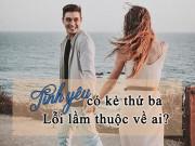 Eva Yêu - Tình yêu có kẻ thứ ba, lỗi lầm thuộc về ai?