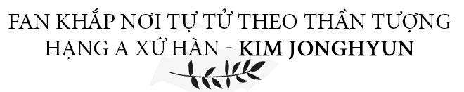 Fan tự tử vì thần tượng: Những amp;#34;hiệu ứng cánh bướmamp;#34; đáng sợ nhất trong cuộc đời - 1