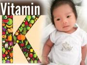 Làm mẹ - Sau vụ 3 trẻ sơ sinh xuất huyết não, bác sĩ chỉ cách phòng tránh thiếu hụt vitamin K