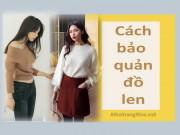Thời trang - Áo len đắt đến mấy mà không biết điều này thì cũng sớm hỏng thôi!