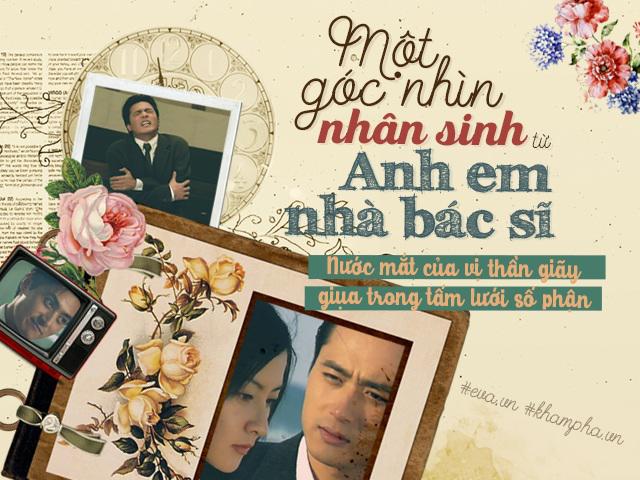 Góc nhìn nhân sinh từ Anh Em Nhà Bác Sĩ: Nước mắt vị thần kẹt trong vòng quay số phận