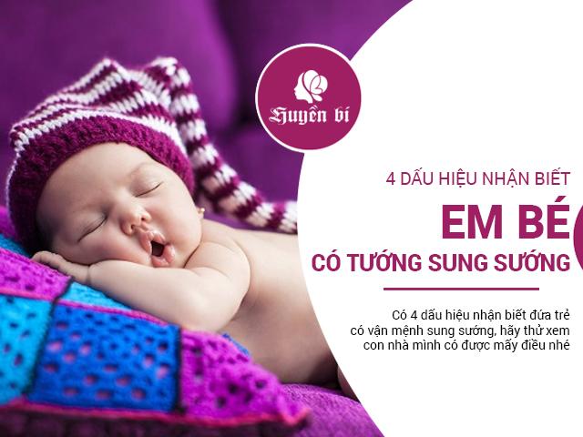 4 dấu hiệu nhận biết em bé có vận mệnh sung sướng, phú quý