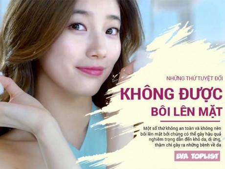 Những thứ tuyệt đối đừng bao giờ nghĩ đến việc bôi lên mặt kẻo hối không kịp
