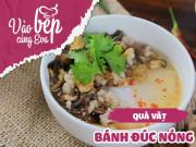 Clip Eva - Tự làm bánh đúc thịt nóng hổi, thơm nức mũi chẳng kém ngoài hàng