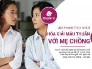 Eva tám - Mẹo phong thủy trong nhà để mẹ chồng nàng dâu hòa hợp