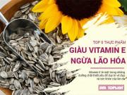 Làm đẹp - Top thực phẩm giàu vitamin E - thần dược nuôi dưỡng làn da khỏe đẹp từ bên trong