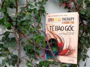 Xem ăn chơi - Tế Bào Gốc: Bí mật của suối nguồn tươi trẻ, hy vọng mới đảo chiều ung thư