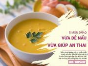 Bà bầu - Top 5 món cháo an thai cực tốt, dễ ăn, mẹ bầu chẳng mất nhiều công nấu nướng