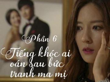 Tiếng khóc ai oán sau bức tranh ma mị (Phần 6)