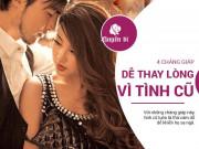 Eva Yêu - "Tình cũ không rủ cũng tới", đây là những chàng giáp dễ thay lòng vì người cũ