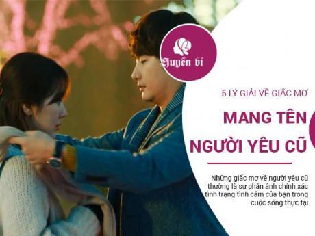 Chẳng còn tơ tưởng nhớ thương, bỗng dưng bạn mơ thấy người yêu cũ, đấy là điềm gì?
