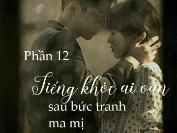 Tiếng khóc ai oán sau bức tranh ma mị (Phần 12)