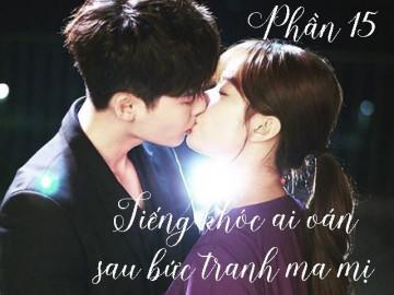 Tiếng khóc ai oán sau bức tranh ma mị (Phần 15)