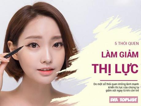 Những thói quen khó bỏ tạo thành lý do "đầu bảng" khiến thị lực của bạn giảm sút