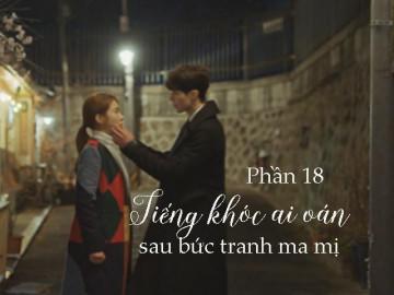 Tiếng khóc ai oán sau bức tranh ma mị (Phần 18)