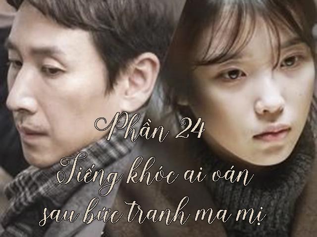 Tiếng khóc ai oán sau bức tranh ma mị (Phần 24)