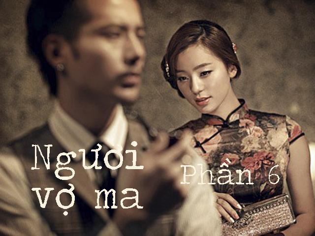 Người vợ ma (Phần 6)