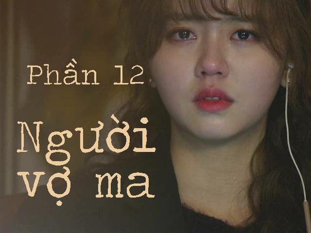 Người vợ ma (Phần 12)