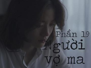 Người vợ ma (Phần 19)