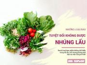 Bếp Eva - Những loại rau chị em vẫn hồn nhiên đem nhúng lẩu mà không hề biết mình làm sai