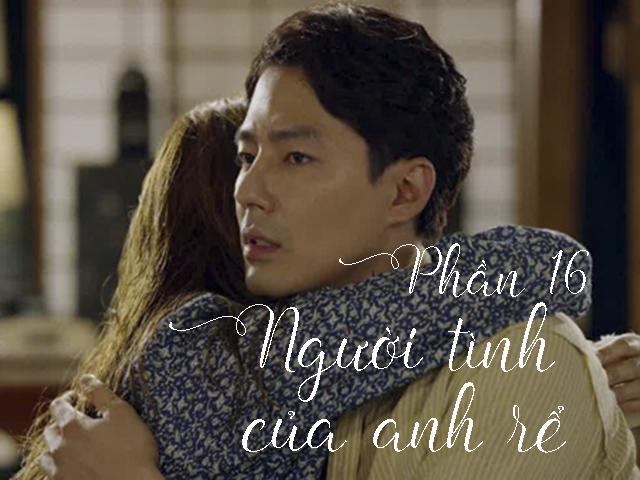 Người tình của anh rể (Phần 16)