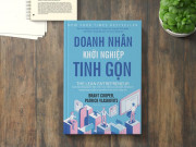 Sách hay - "Doanh nhân khởi nghiệp tinh gọn": Sách gối đầu giường của những người trẻ muốn start-up