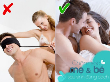 Lần đầu lâm trận sau sinh, vợ chồng nhớ kỹ 4 nguyên tắc này kẻo gặp họa