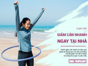 Làm đẹp - 5 bài tập giảm cân thần tốc tập ngay tại nhà giúp bạn ngay lập tức đánh bay mỡ thừa