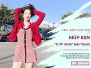 Thời trang - 5 màu sắc trang phục giúp bạn “thắp sáng” tâm trạng vượt qua gánh nặng tâm lý