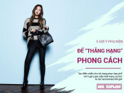 Thời trang - Tự “thăng hạng” phong cách với 5 gợi ý phụ kiện thời trang tinh tế sau