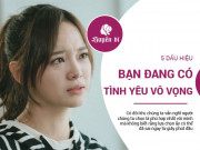 Eva Yêu - 5 dấu hiệu cho thấy bạn đã chọn sai người lao vào 1 tình yêu vô vọng