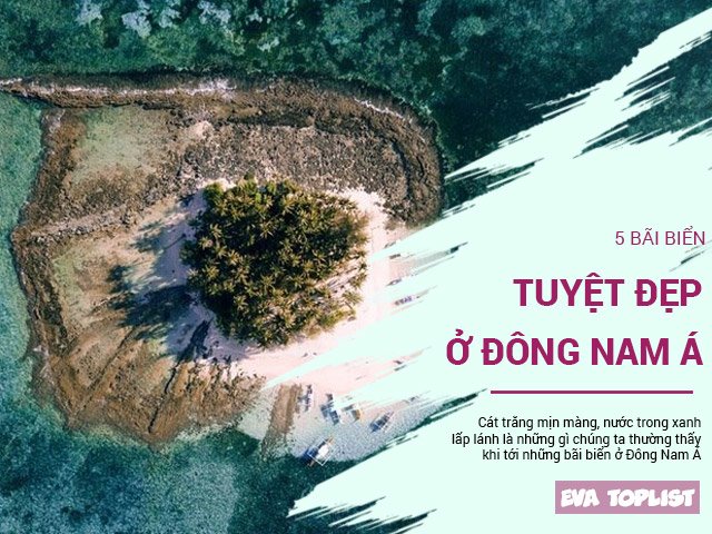 5 bãi biển tuyệt đẹp ở Đông Nam Á mà bạn nên đến một lần trong đời