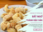 Xem ăn chơi - 5 món bà nội thường ăn thời bao cấp nay đột nhiên thành đặc sản "vạn người mê"
