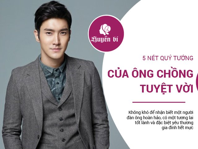5 nét quý tướng của ông chồng tuyệt vời, dự báo có một tương lai rực rỡ
