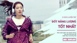 5 phương pháp luyện tập đốt năng lượng tốt nhất, giúp giảm cân chỉ trong 3 nốt nhạc
