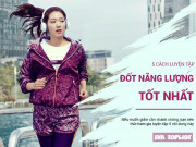 Làm đẹp - 5 phương pháp luyện tập đốt năng lượng tốt nhất, giúp giảm cân chỉ trong "3 nốt nhạc"
