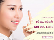 Sức khỏe - 5 điều cần chú ý khi sử dụng kính áp tròng để bảo vệ đôi mắt của bạn