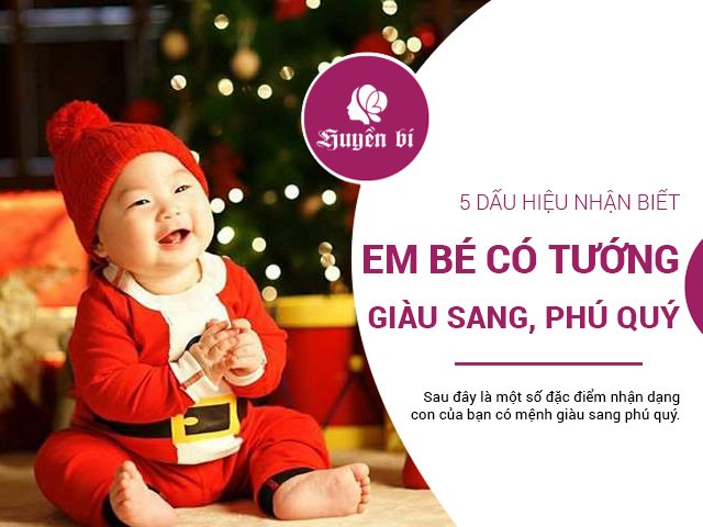 5 dấu hiệu nhận biết đứa trẻ có vận mệnh giàu sang, phú quý