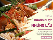 Clip Eva - Biết rằng rất ngon nhưng nếu lỡ mang 5 loại rau này nhúng lẩu thì nguy hiểm vô cùng