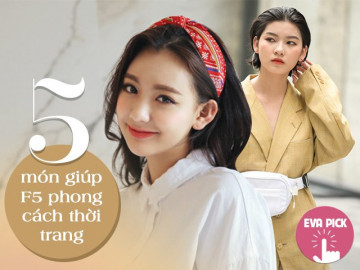 5 món giúp F5 phong cách thời trang, chị em chẳng cần sắm nhiều quần áo vẫn xinh lung linh