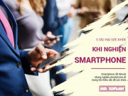 Sức khỏe - Smartphone rất tiện nhưng sử dụng quá nhiều sẽ gây ra 5 vấn đề nguy hiểm này cho sức khỏe